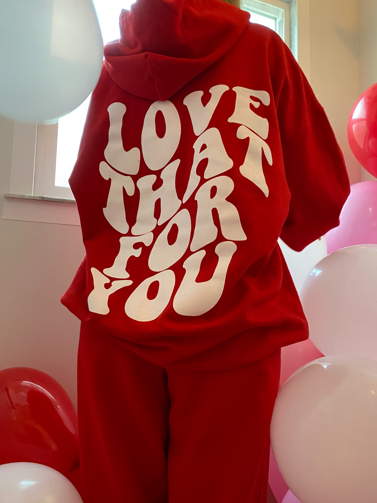 Red Hoodie with "Love That For You" Lettering in White