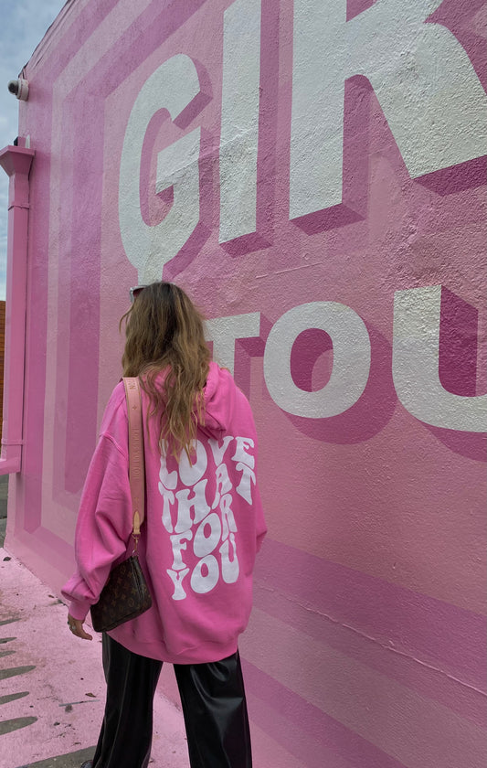 Pink Hoodie with White "Love That For You" Lettering